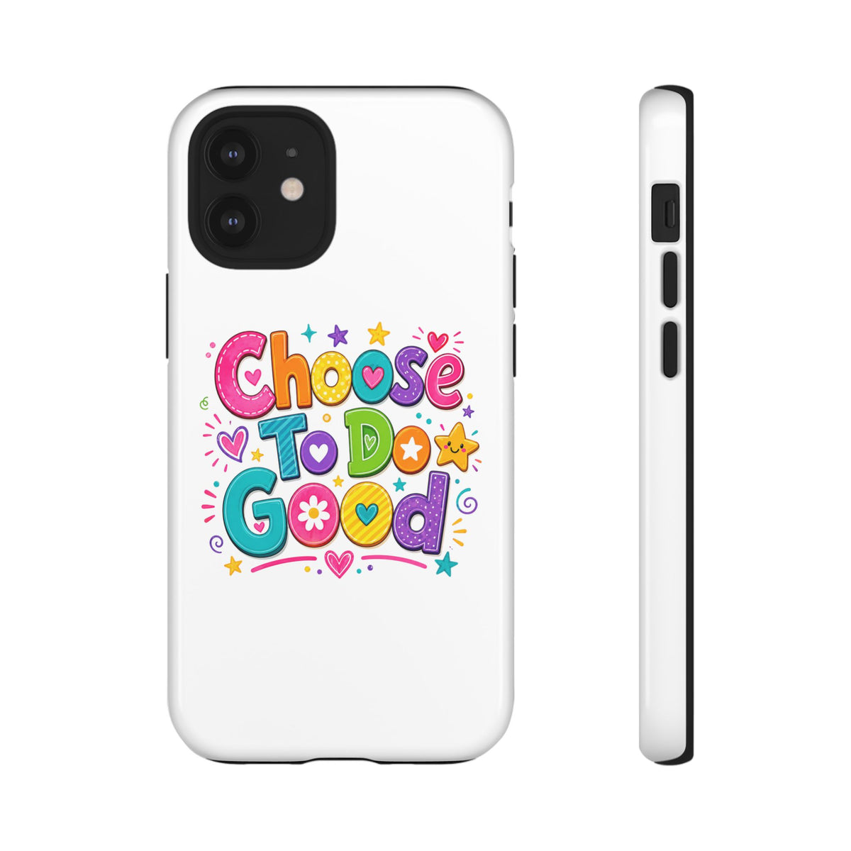Girls Choose To Do Good Inspirational Tough Phone Case – Glossy or Matte