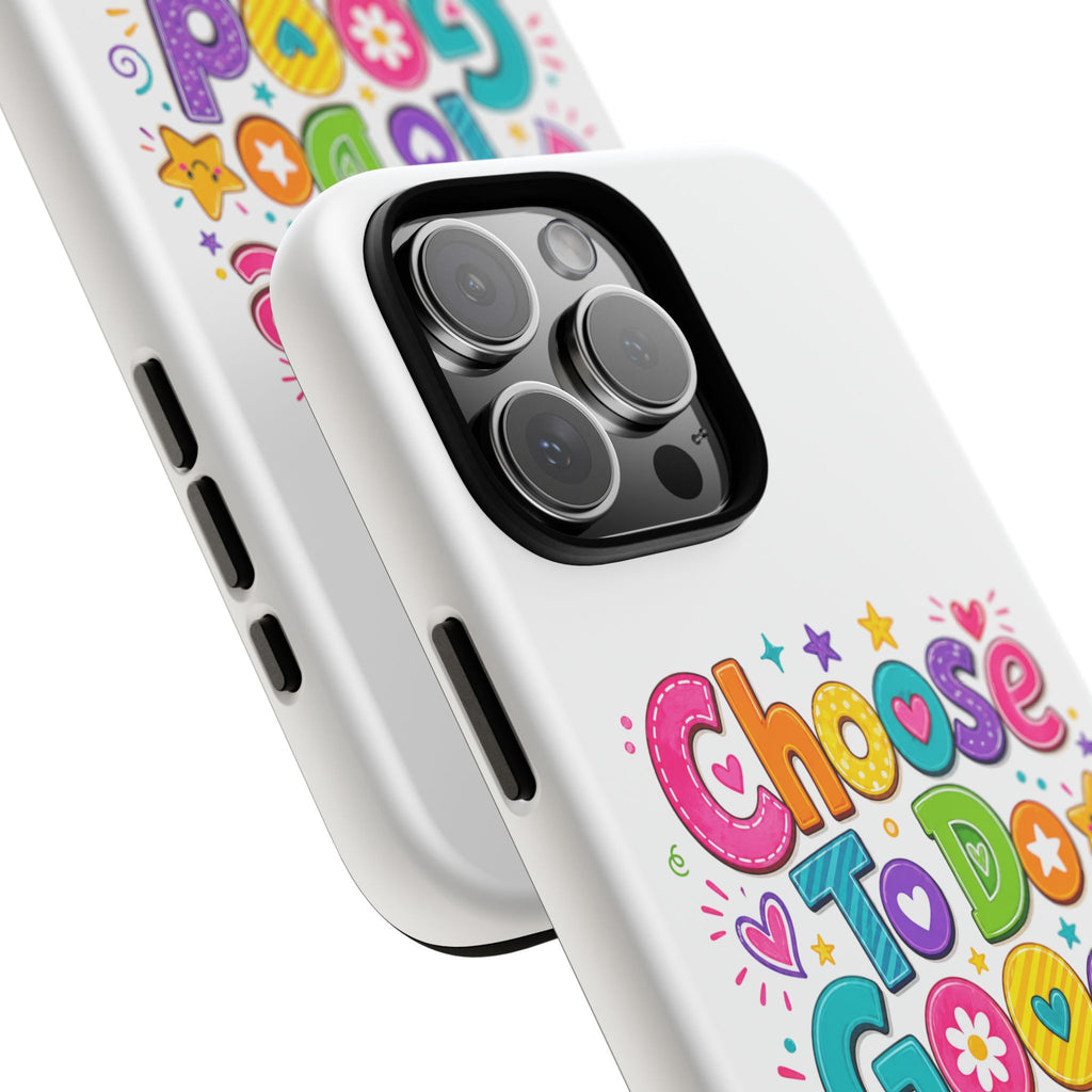 Girls Choose To Do Good Inspirational Tough Phone Case – Glossy or Matte