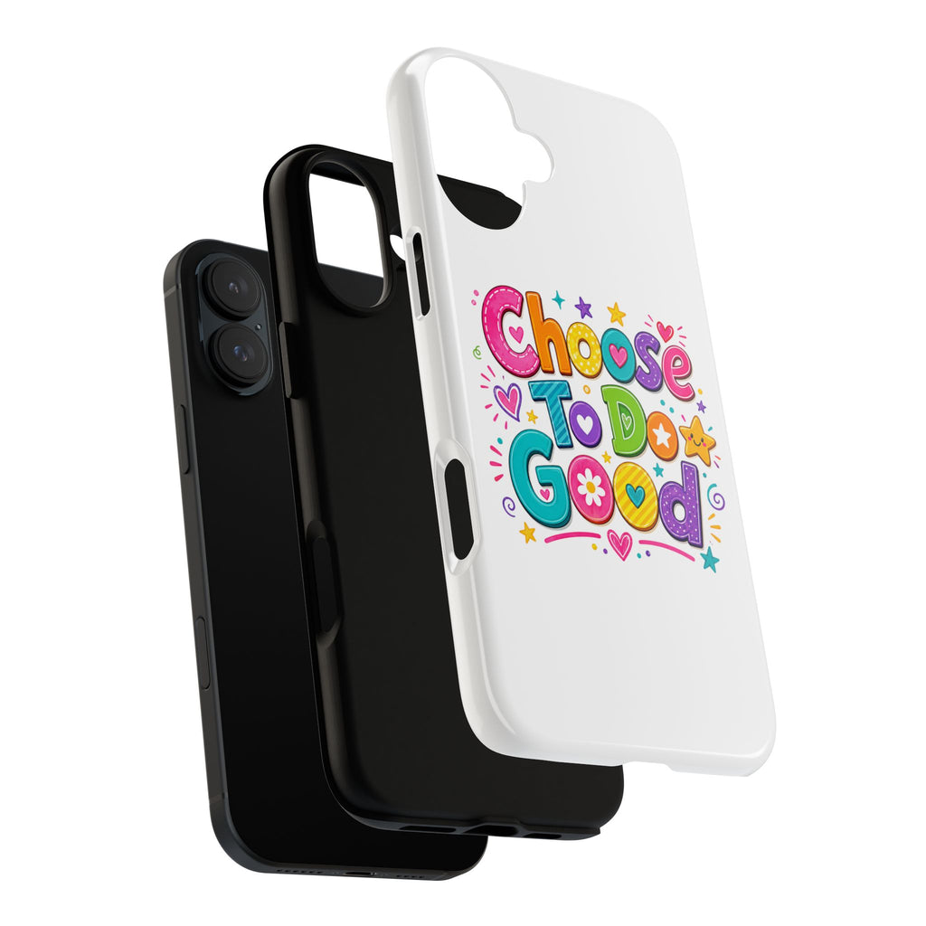 Girls Choose To Do Good Inspirational Tough Phone Case – Glossy or Matte