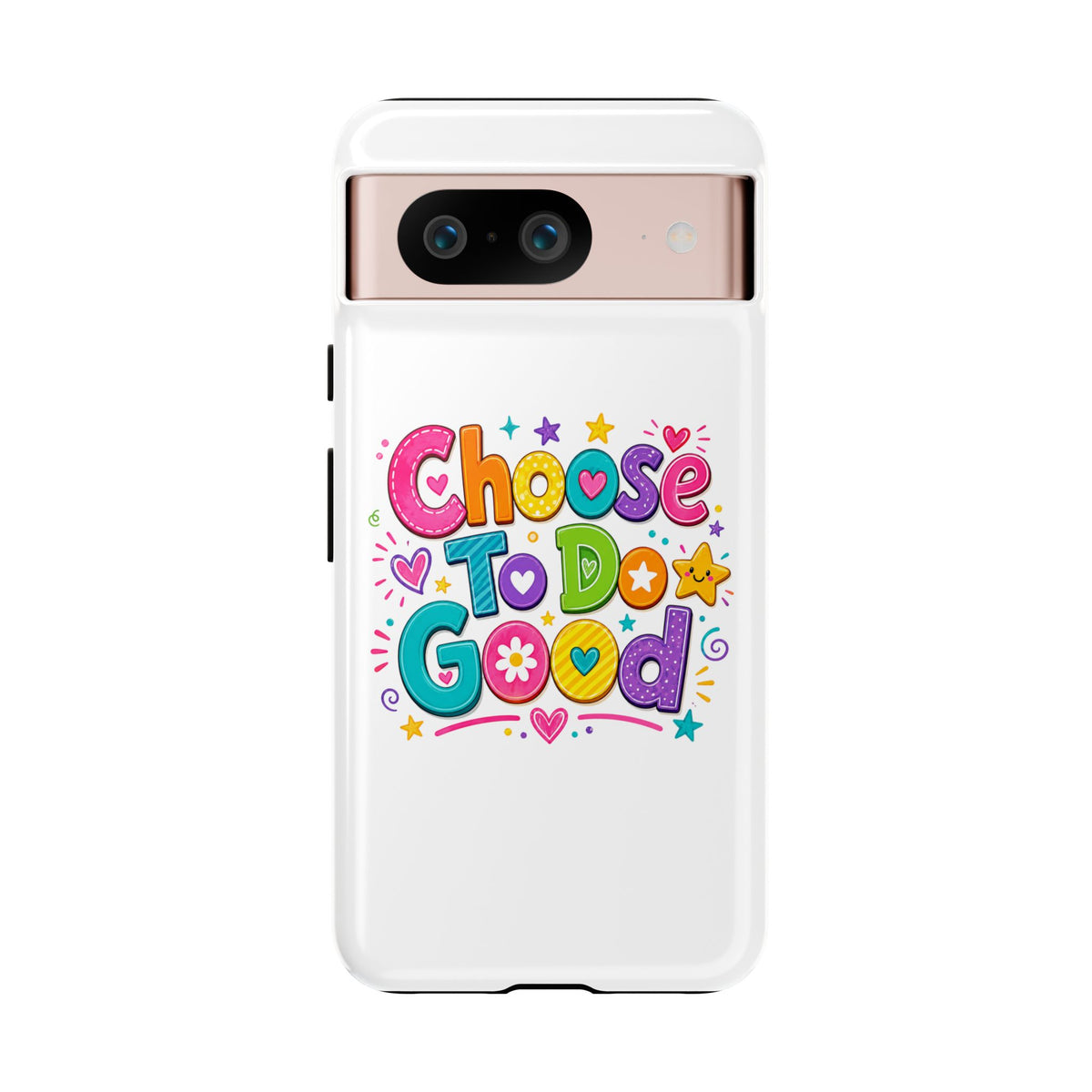 Girls Choose To Do Good Inspirational Tough Phone Case – Glossy or Matte