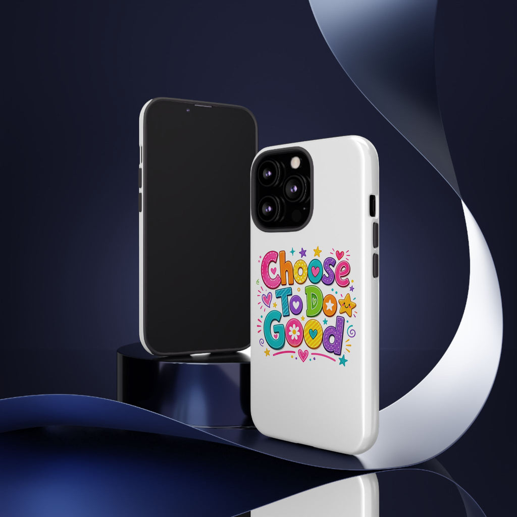 Girls Choose To Do Good Inspirational Tough Phone Case – Glossy or Matte
