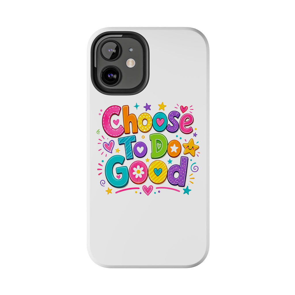 Girls Choose To Do Good Inspirational Glossy Tough Phone Case