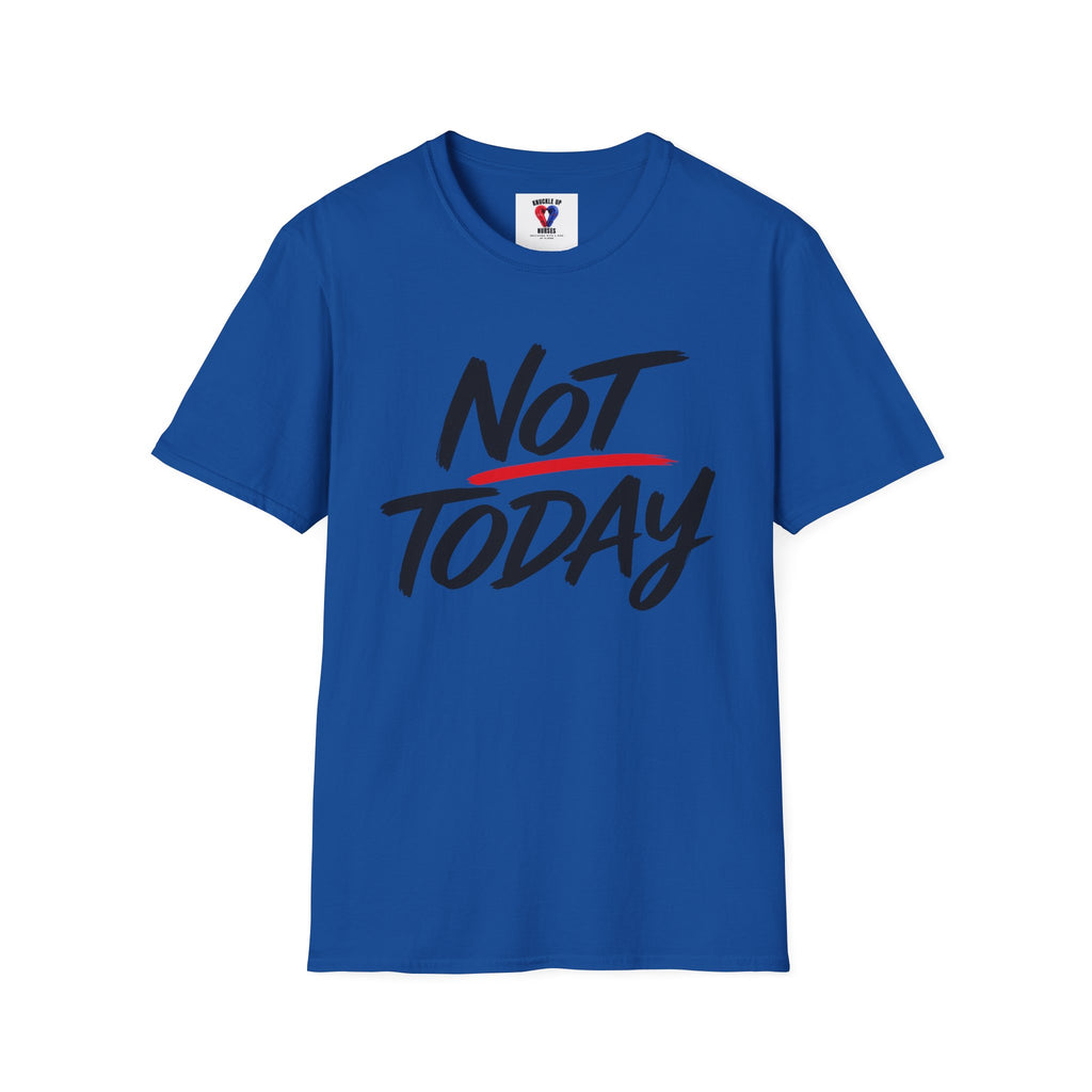 Not Today Unisex Softstyle T-Shirt | Bold Everyday Statement Shirt