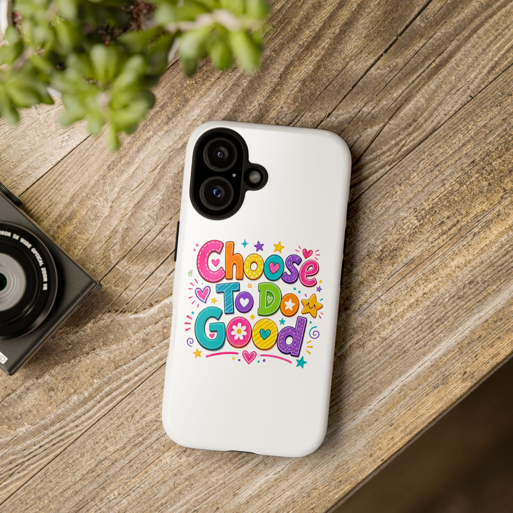 Girls Choose To Do Good Inspirational Tough Phone Case – Glossy or Matte