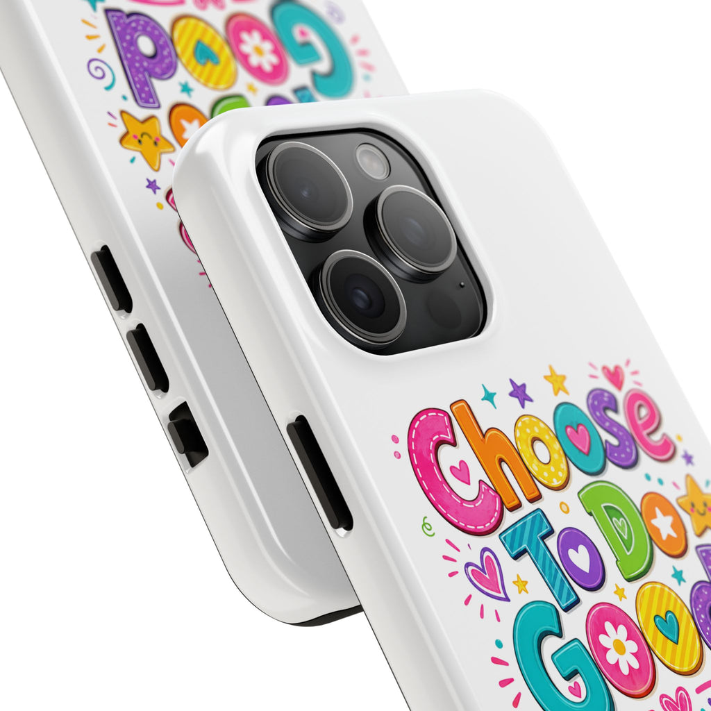 Girls Choose To Do Good Inspirational Glossy Tough Phone Case