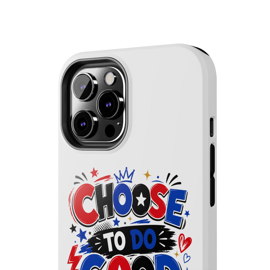 Boys Choose To Do Good Inspirational Glossy Tough Phone Case
