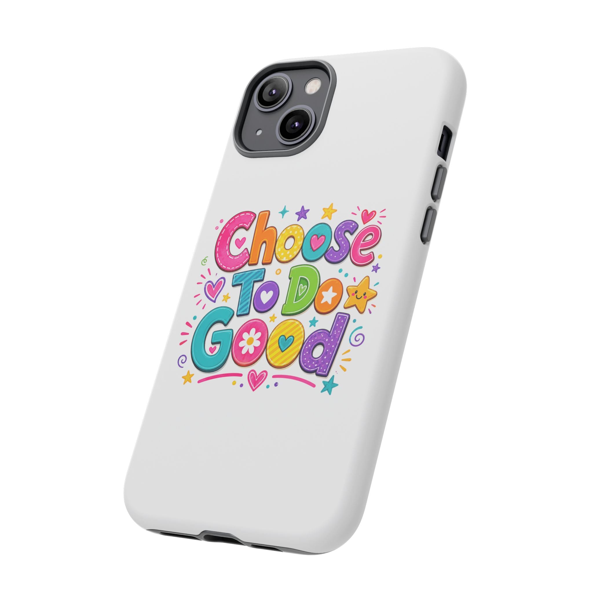 Girls Choose To Do Good Inspirational Tough Phone Case – Glossy or Matte