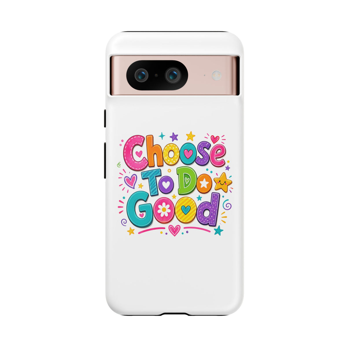 Girls Choose To Do Good Inspirational Tough Phone Case – Glossy or Matte