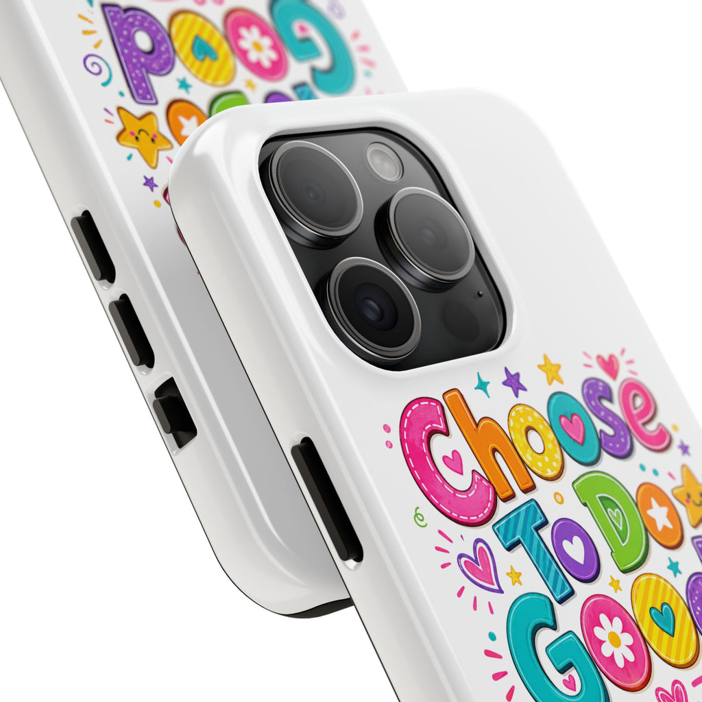Girls Choose To Do Good Inspirational Glossy Tough Phone Case
