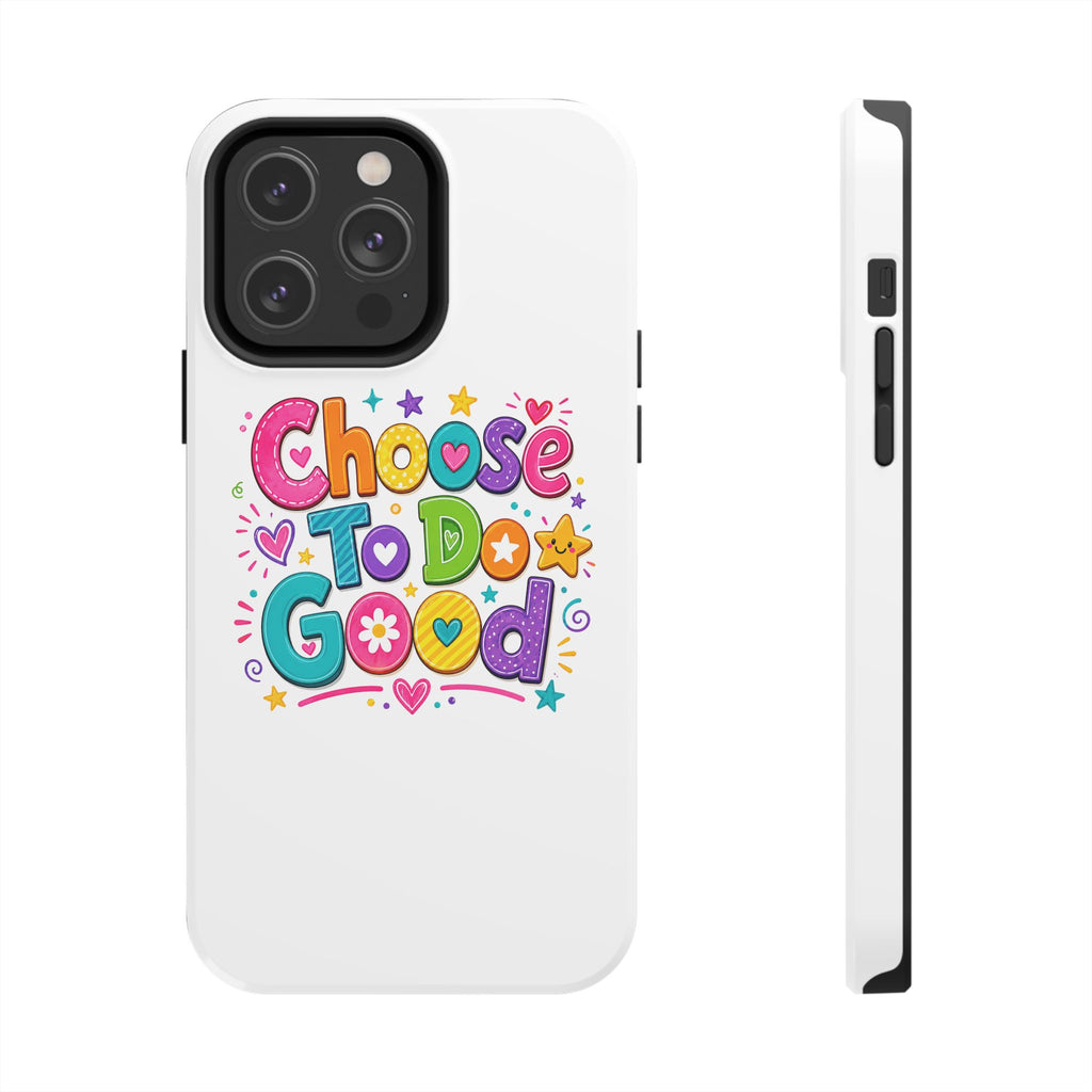 Girls Choose To Do Good Inspirational Glossy Tough Phone Case