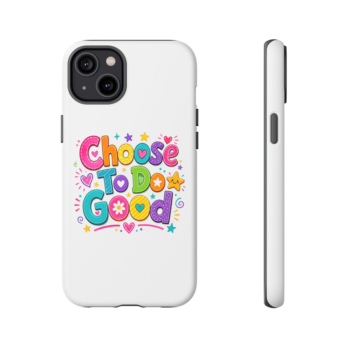 Girls Choose To Do Good Inspirational Tough Phone Case – Glossy or Matte