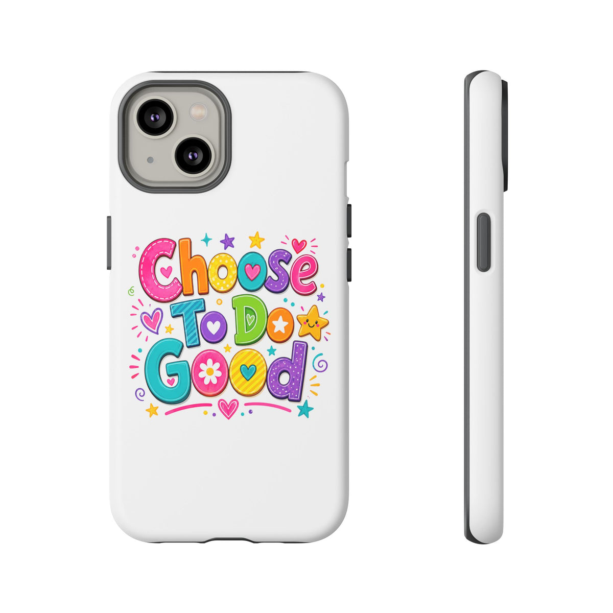 Girls Choose To Do Good Inspirational Tough Phone Case – Glossy or Matte