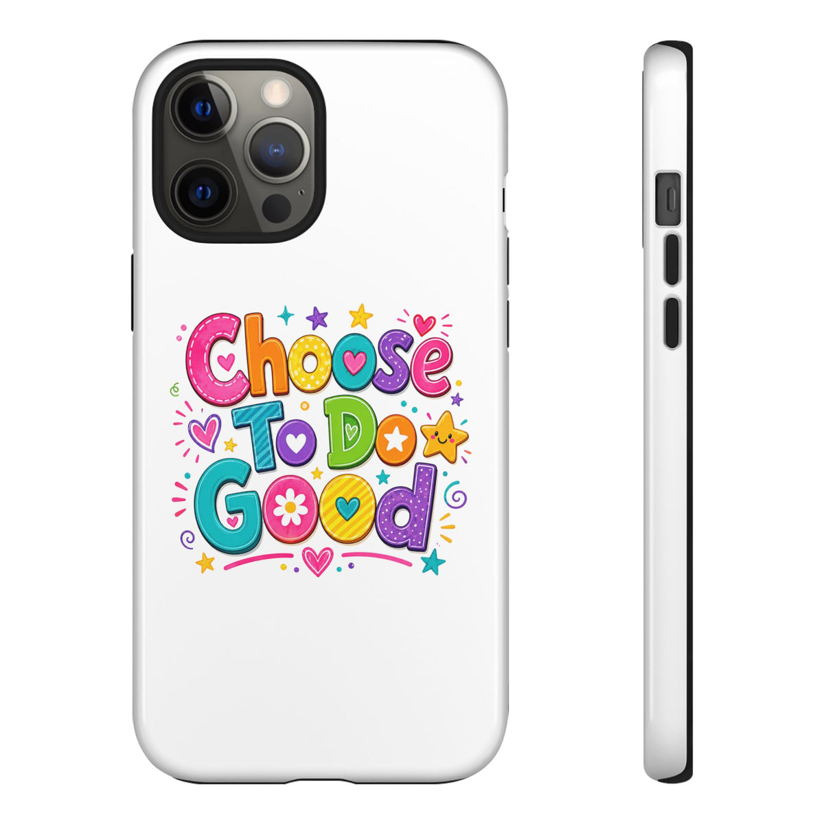 Girls Choose To Do Good Inspirational Tough Phone Case – Glossy or Matte