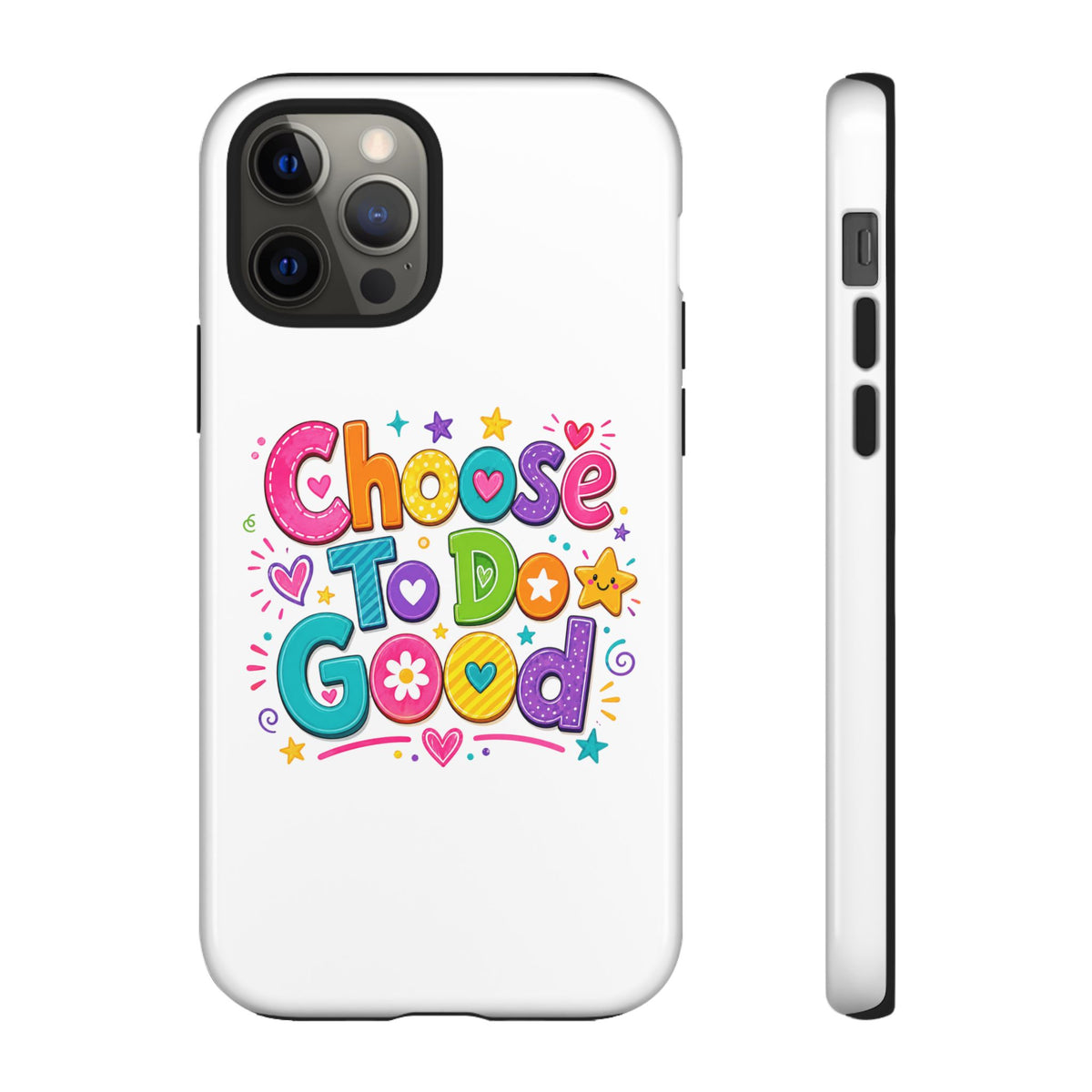 Girls Choose To Do Good Inspirational Tough Phone Case – Glossy or Matte