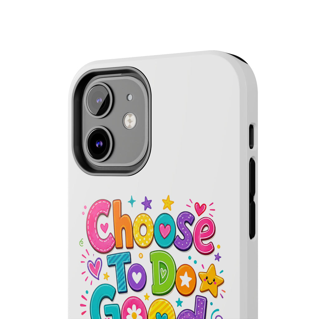 Girls Choose To Do Good Inspirational Glossy Tough Phone Case
