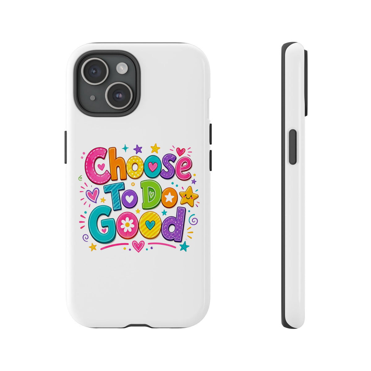 Girls Choose To Do Good Inspirational Tough Phone Case – Glossy or Matte