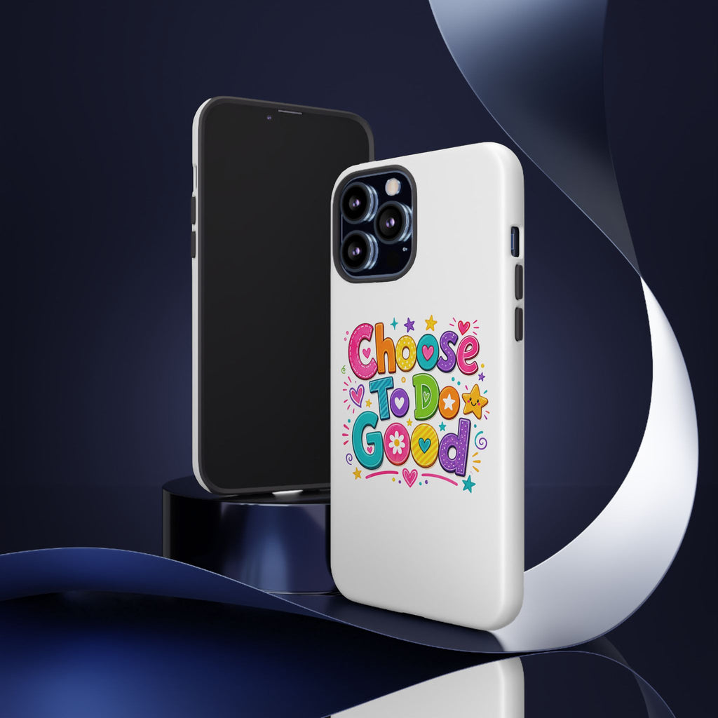 Girls Choose To Do Good Inspirational Tough Phone Case – Glossy or Matte