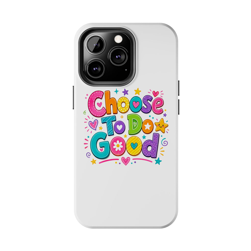 Girls Choose To Do Good Inspirational Glossy Tough Phone Case