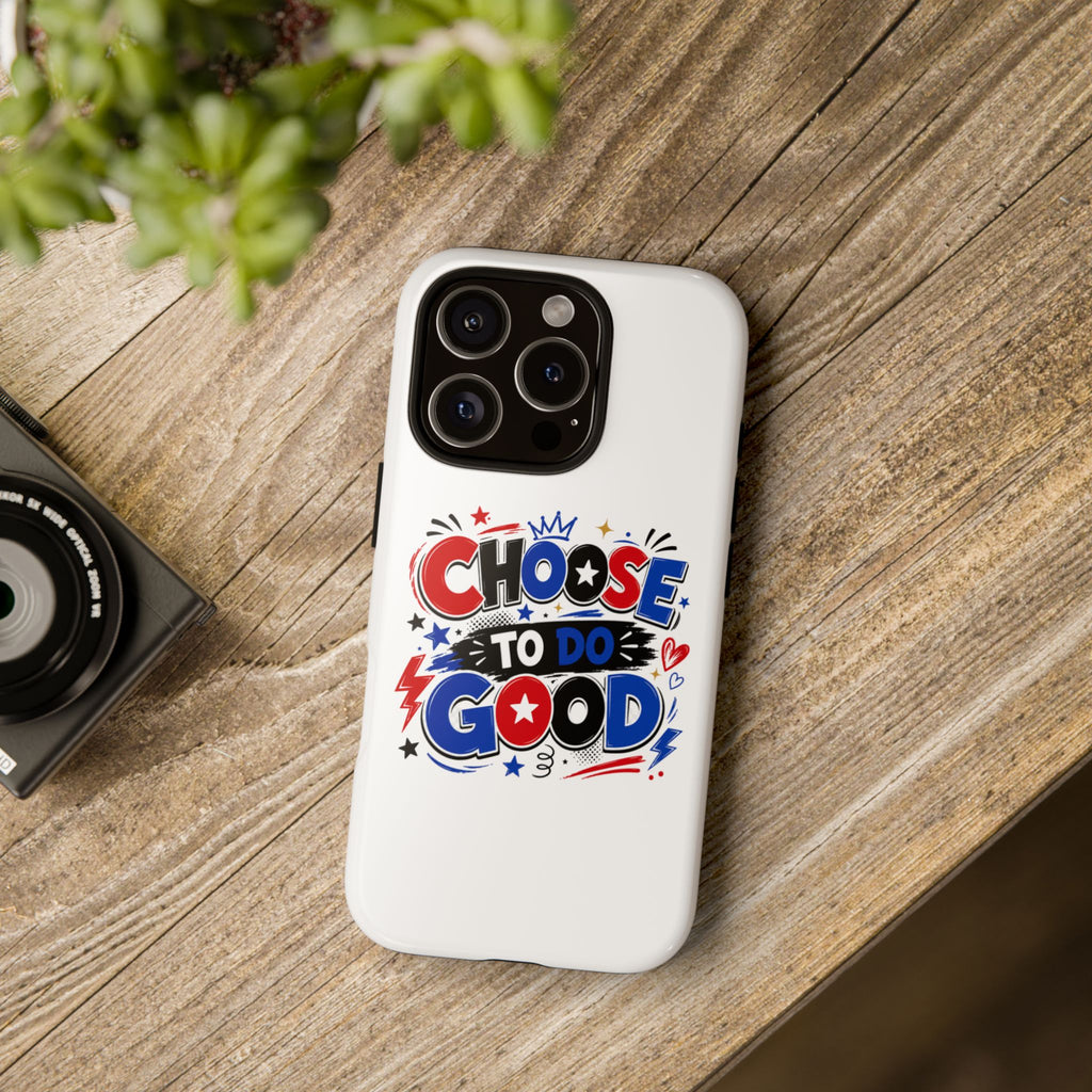 Boys Choose To Do Good Inspirational Tough Phone Case – Glossy or Matte