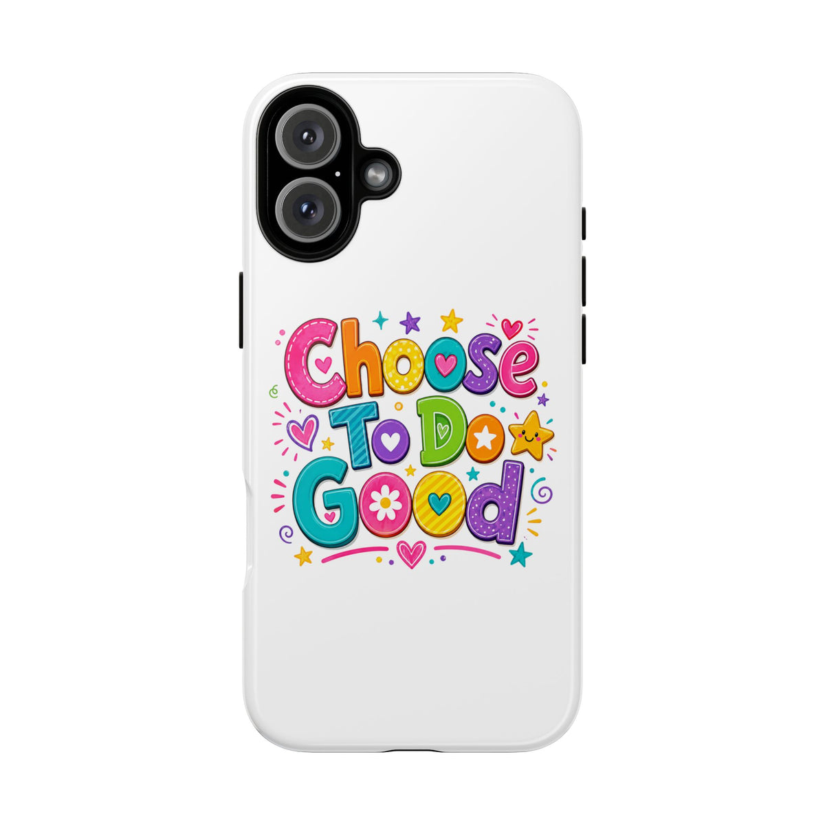 Girls Choose To Do Good Inspirational Tough Phone Case – Glossy or Matte