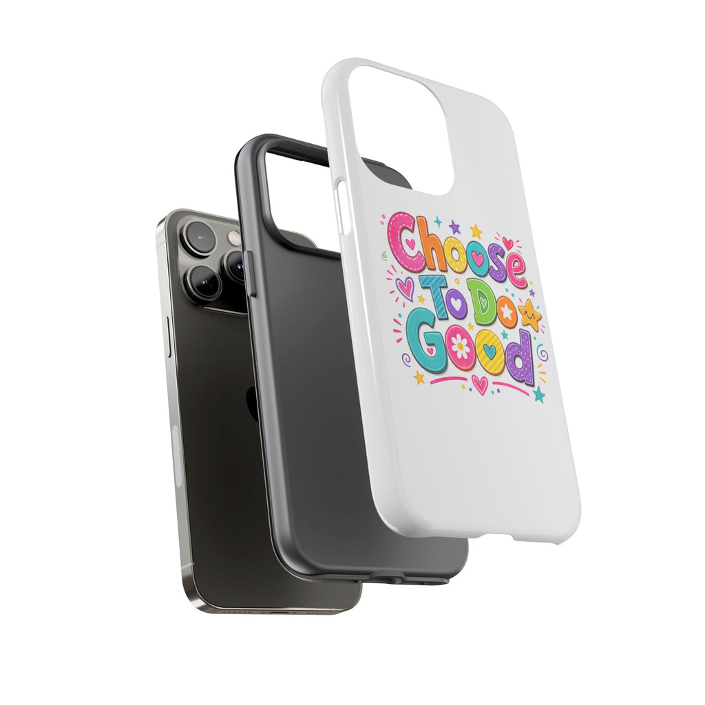 Girls Choose To Do Good Inspirational Tough Phone Case – Glossy or Matte