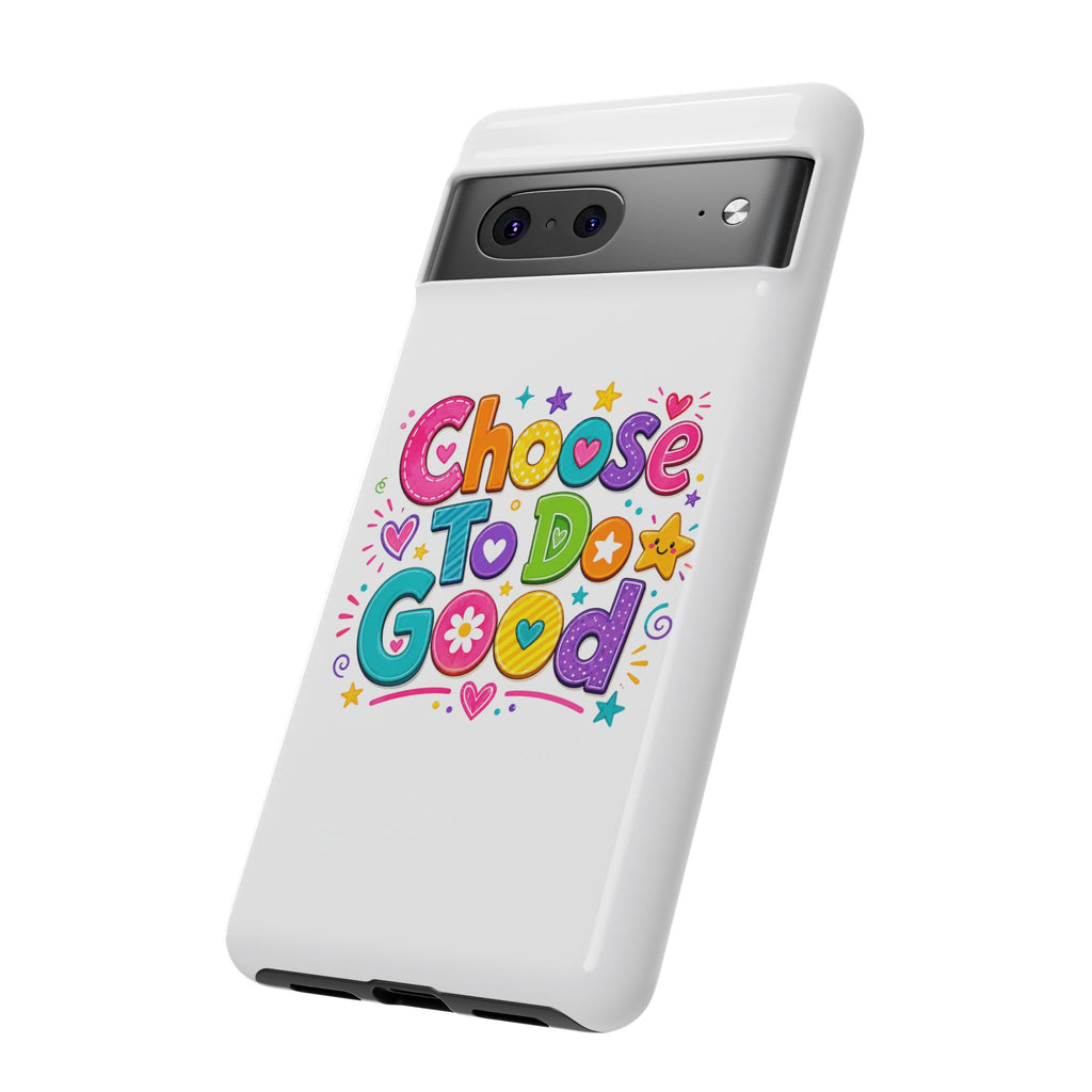 Girls Choose To Do Good Inspirational Tough Phone Case – Glossy or Matte