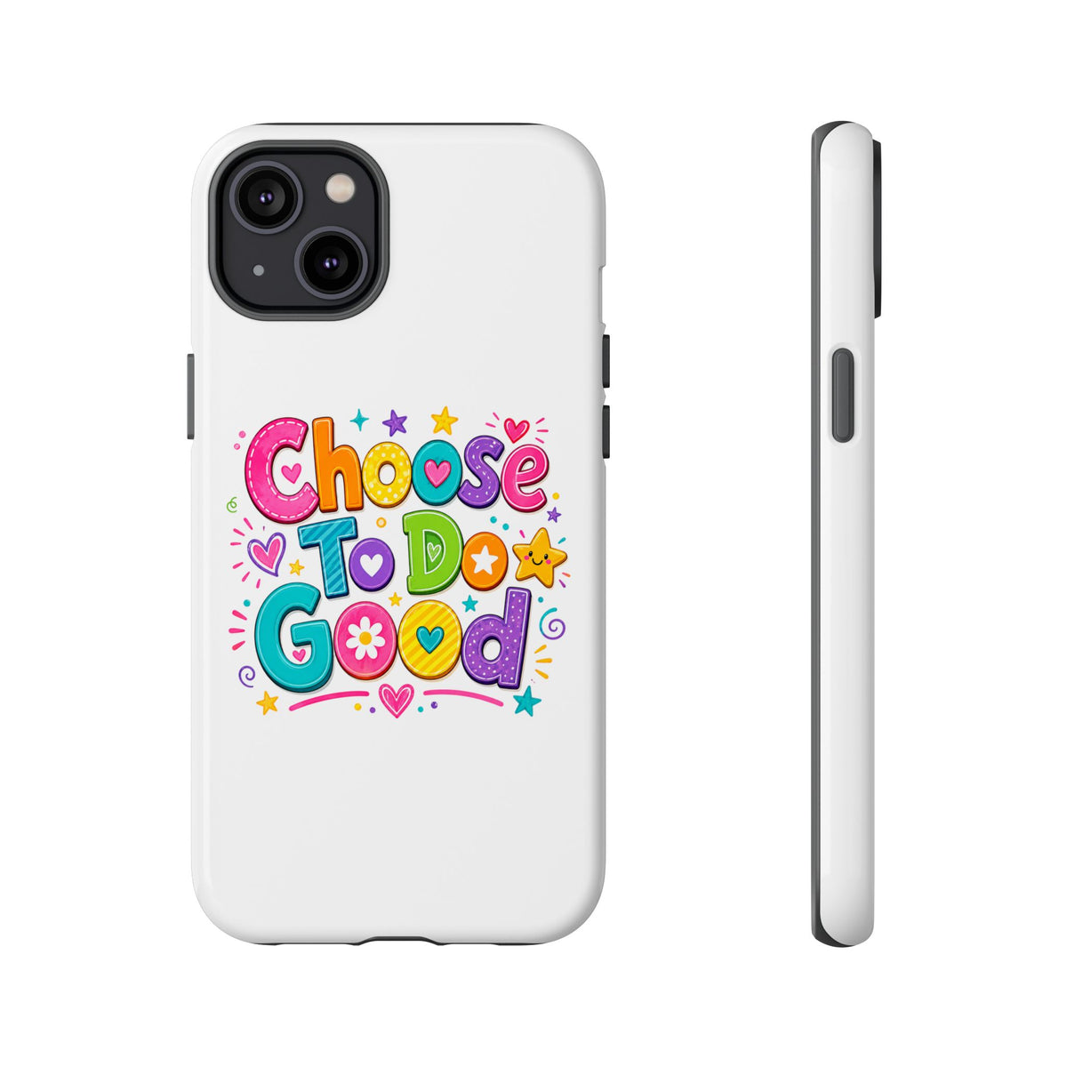 Girls Choose To Do Good Inspirational Tough Phone Case – Glossy or Matte