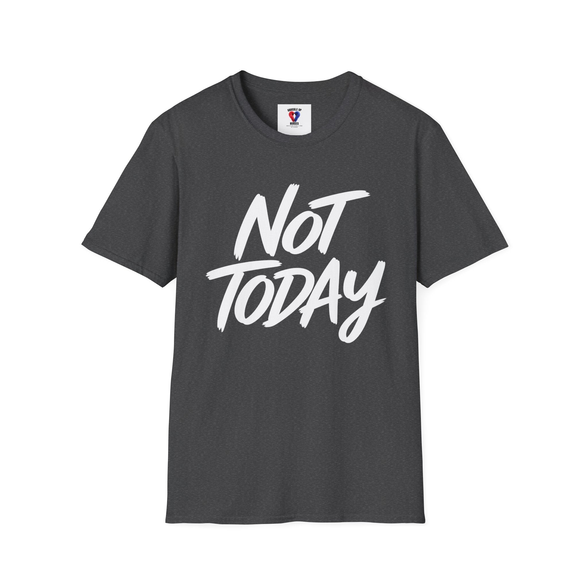 Not Today Unisex Softstyle T-Shirt | Bold Everyday Statement Shirt