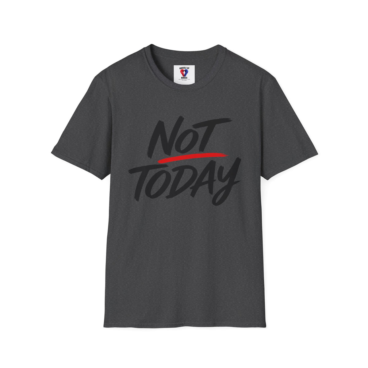 Not Today Unisex Softstyle T-Shirt | Bold Everyday Statement Shirt