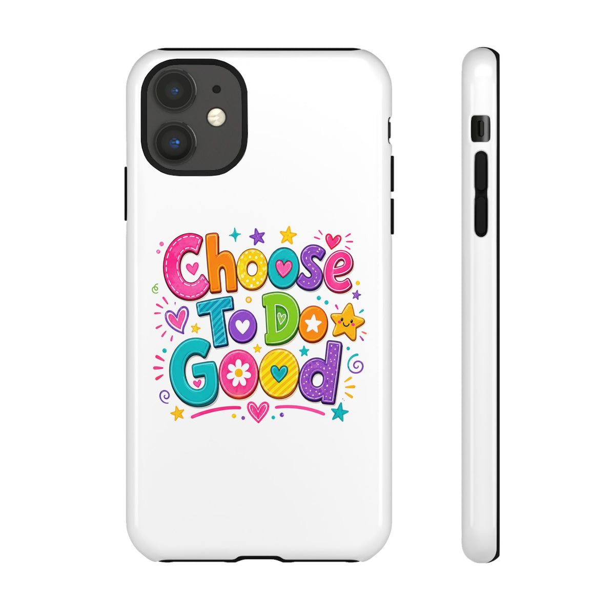 Girls Choose To Do Good Inspirational Tough Phone Case – Glossy or Matte