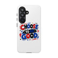 Boys Choose To Do Good Inspirational Tough Phone Case – Glossy or Matte