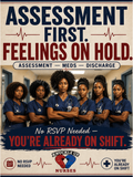 “Assessment First. Feelings on Hold.” – Nurse Statement Poster – DIGITAL DOWNLOAD (Printable Wall Art)