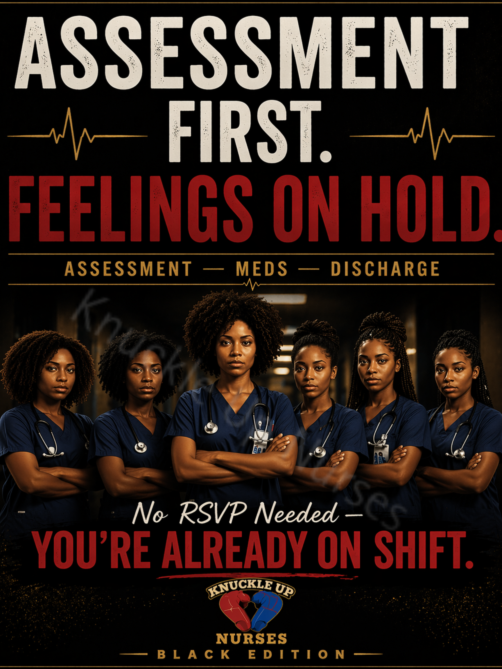 “Assessment First. Feelings on Hold.” – Nurse Statement Poster – DIGITAL DOWNLOAD (Printable Wall Art)