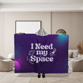 I Need My Space – Hooded Sherpa Fleece Blanket