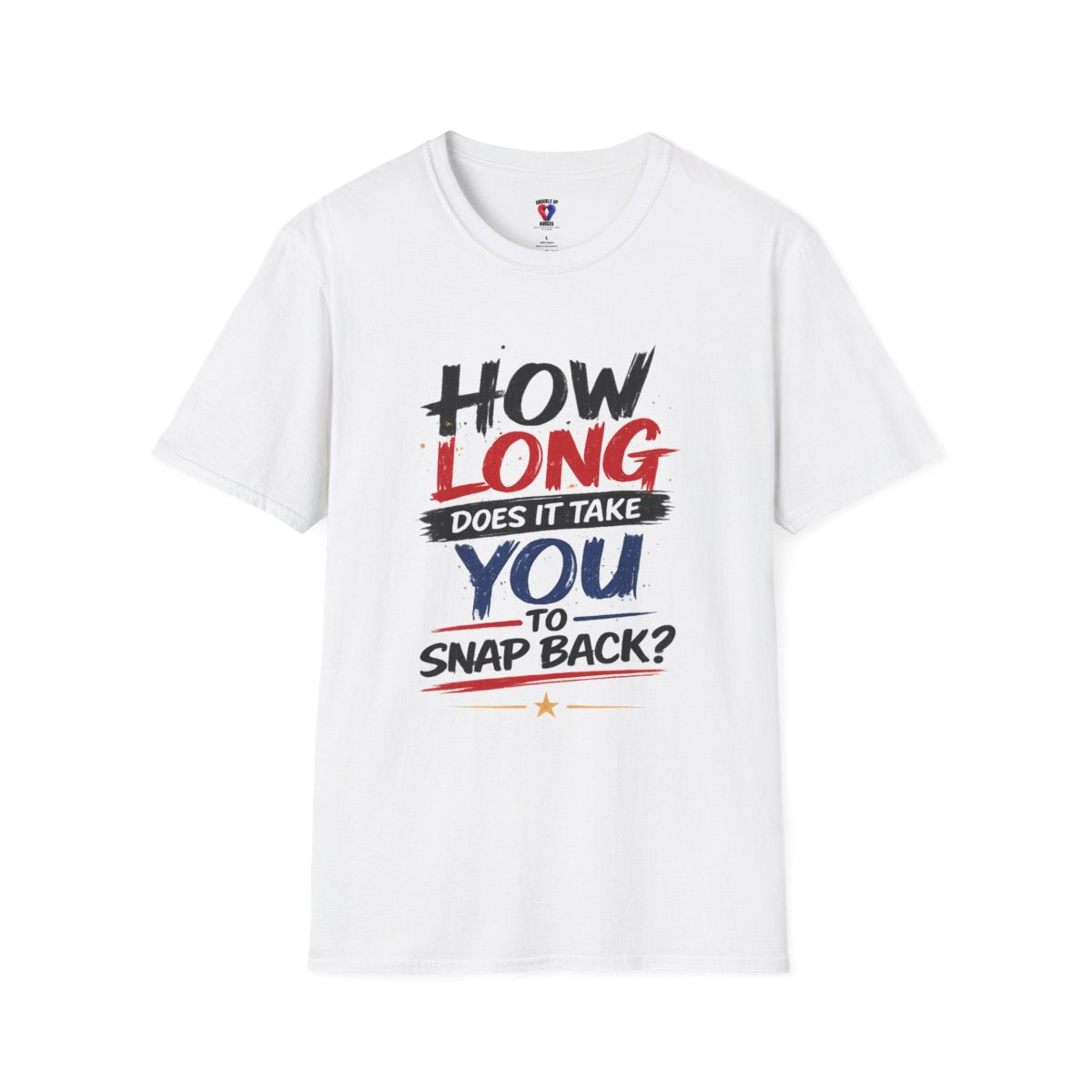 How Long Does It Take You to Snap Back? | Knuckle Up Nurses Graphic T-Shirt