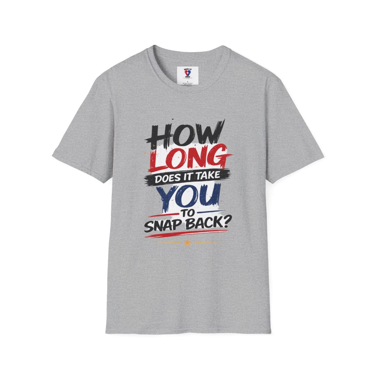 How Long Does It Take You to Snap Back? | Knuckle Up Nurses Graphic T-Shirt